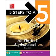 5 Steps to a 5: AP Physics 1: Algebra-Based 2017 9781259588068