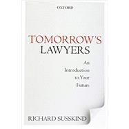 Tomorrow's Lawyers An Introduction to Your Future 9780199668069