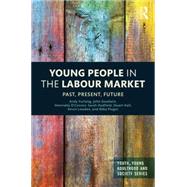 Young People in the Labour Market: Past, Present, Future 9781138798069