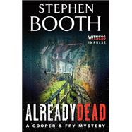 Already Dead: A Cooper & Fry Mystery 9780062388070