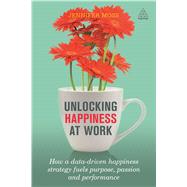 Unlocking Happiness at Work 9780749478070