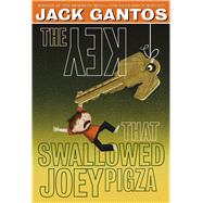The Key That Swallowed Joey Pigza 9781250068071