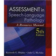 Assessment in Speech-Language Pathology A Resource Manual (Book Only) 9781285198071