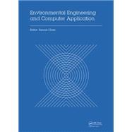 Environmental Engineering and Computer Application: Proceedings of the 2014 International Conference on Environmental Engineering and Computer Applica