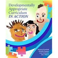 Developmentally Appropriate Curriculum in Action 9780137058075