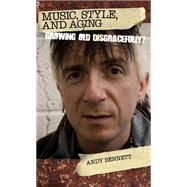 Music, Style, and Aging 9781439908075