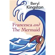Francesca and the Mermaid 9781910208076