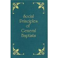 The Social Principles of General Baptists 9781932398076