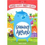 Super Happy Party Bears: Gnawing Around 9781250098078