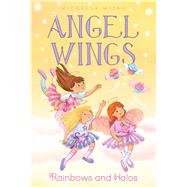 Rainbows and Halos 9781481458078