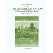 STUDY GUIDE VOL 1 AMERICAN NATION: A History of the US (TO 1877) 9780205568079
