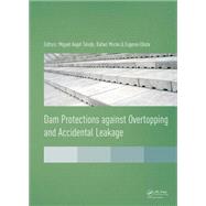 Dam Protections against Overtopping and Accidental Leakage 9781138028081