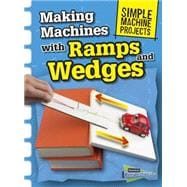 Making Machines With Ramps and Wedges 9781410968081