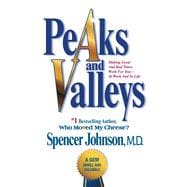 Peaks and Valleys Making Good And Bad Times Work For You--At Work And In Life 9781501108082