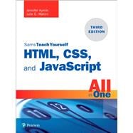 HTML, CSS, and JavaScript All in One, Sams Teach Yourself 9780672338083