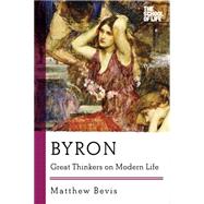 Byron: Great Thinkers on Modern Life 9781605988085