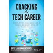 Cracking the Tech Career: Insider Advice on Landing a Job at Google, Microsoft, Apple, or Any Top Tech Company 9781118968086