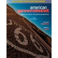 American Government: Historical, Popular, and Global Perspectives, No Separate Policy Chapters, 2nd Edition 9781133338086