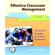 Effective Classroom Management : Models for Strategies for Today's Classrooms 9780131998087