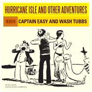 Hurricane Isle and Other Adventures: The Best of Captain Easy 9781606998090