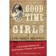 Good Time Girls of the Pacific Northwest 9781493038091