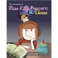 The Adventures of Miss Kitty Popcorn & Cheese 9781796078091