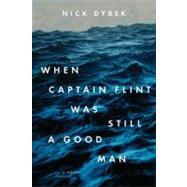 When Captain Flint Was Still a Good Man 9781594488092