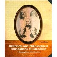 Historical and Philosophical Foundations of Education : A Biographical Introduction 9780131138094