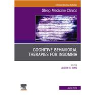 Cognitive-behavioral Therapies for Insomnia, an Issue of Sleep Medicine Clinics 9780323678094