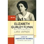 Elizabeth Gurley Flynn: Modern American Revolutionary 9780813348094