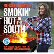 Smokin' Hot in the South New Grilling Recipes from the Winningest Woman in Barbecue 9781449478094