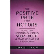 The Positive Path for Actors 9781982238094