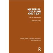 Material Culture and Text: The Art of Ambiguity 9781138818095