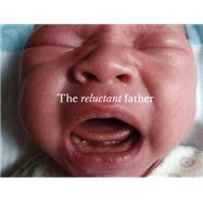 The Reluctant Father 9781905928095