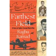Farthest Field: An Indian Story of the Second World War 9780393248098