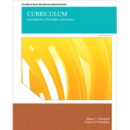 Curriculum Foundations, Principles, and Issues 9780132678100