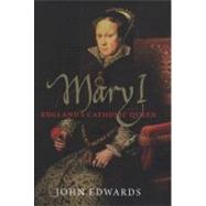 Mary I : England's Catholic Queen 9780300118100