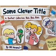 Some Clever Title A FoxTrot Collection Blah Blah Blah 9781449478100