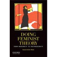 Doing Feminist Theory From Modernity to Postmodernity 9780199858101