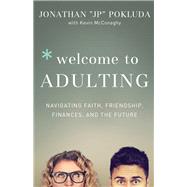 Welcome to Adulting 9780801078101