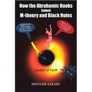 How the Abrahamic Books Embed M-Theory and Black Holes 9781796038101
