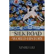 The Silk Road in World History 9780195338102