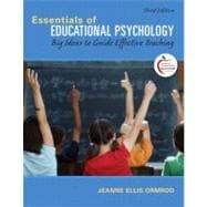 Essentials of Educational Psychology Big Ideas to Guide Effective Teaching Plus MyEducationLab with Pearson eText -- Access Card Package 9780133018103