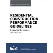Residential Construction Performance Guidelines, Consumer Reference, Sixth Edition