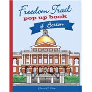 Freedom Trail Pop Up Book of Boston 9780990778103