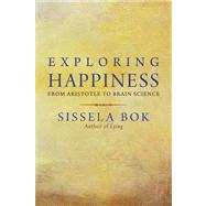 Exploring Happiness : From Aristotle to Brain Science 9780300178104