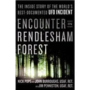 Encounter in Rendlesham Forest The Inside Story of the World's Best-Documented UFO Incident 9781250038104