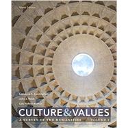 Culture and Values: A Survey of the Humanities, Volume I 9781305958104