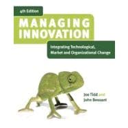 Managing Innovation: Integrating Technological, Market and Organizational Change 4e, Desktop Edition 9780470998106