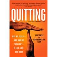Quitting: Why We Fear It - and Why We Shouldn't - in Life, Love, and Work 9780738218106